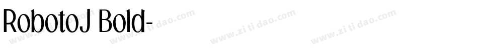 RobotoJ Bold字体转换